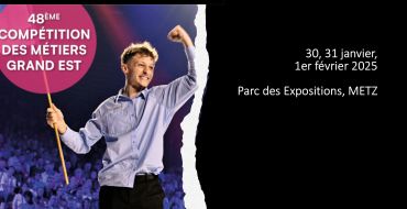 Finale WorldSkills Grand-Est du 30 janvier au 1er février au Parc des Expositions de Metz