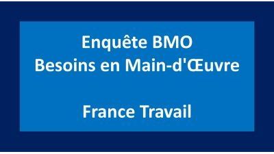 France Travail : enquête « Besoins en main-d’œuvre » 2027